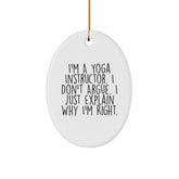 Funny Yoga Instructor Oval Ornament Gifts from Men, Women, Friends, Coworkers, Family to Yoga Instructor, Men, Women, Friends, Coworkers, Family this Christmas Season - Image 1